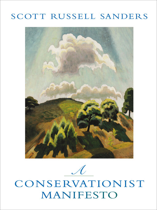 Title details for A Conservationist Manifesto by Scott Russell Sanders - Available